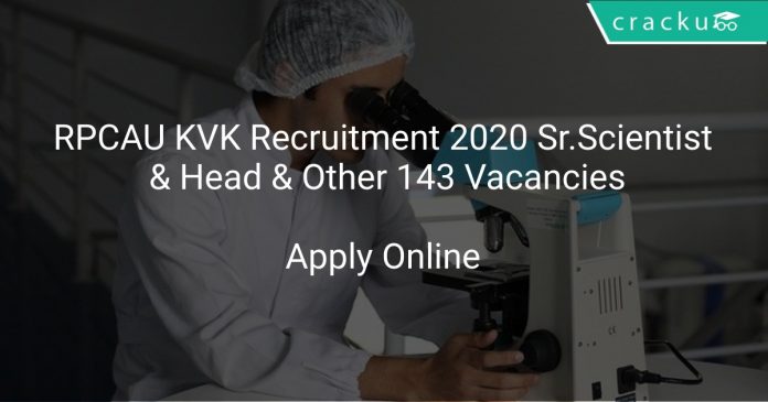 RPCAU KVK Recruitment 2020 Sr. Scientist & Head & Other 143 Vacancies