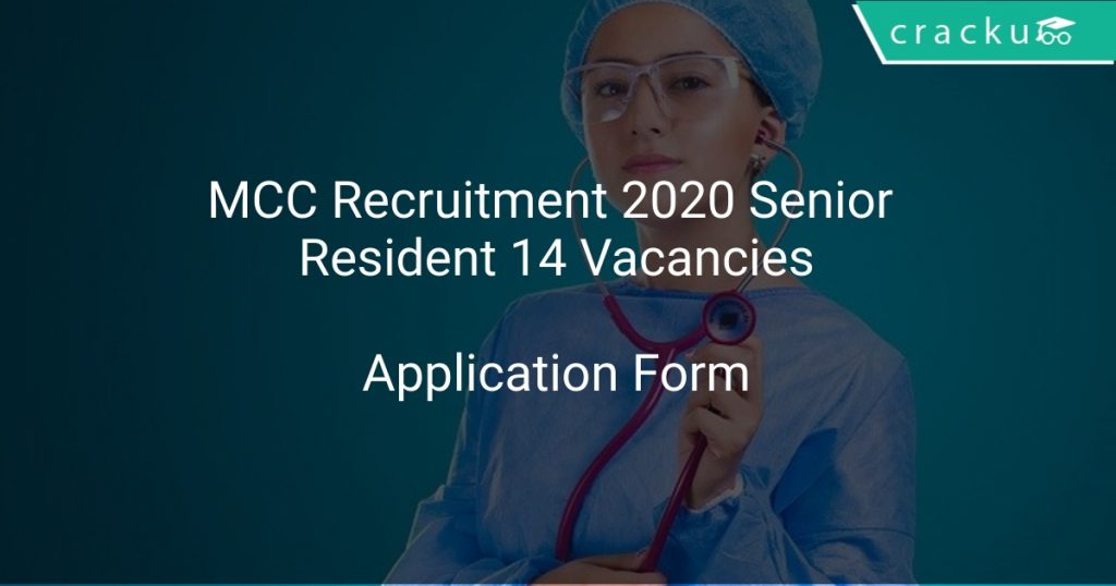 MCC Recruitment 2020 Senior Resident 14 Vacancies Latest Govt Jobs