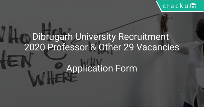 Dibrugarh University Recruitment 2020 Professor & Other 29 Vacancies