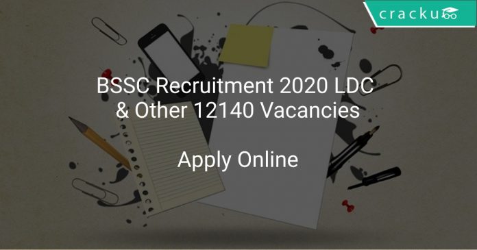 BSSC Recruitment 2020 LDC & Other 12140 Vacancies