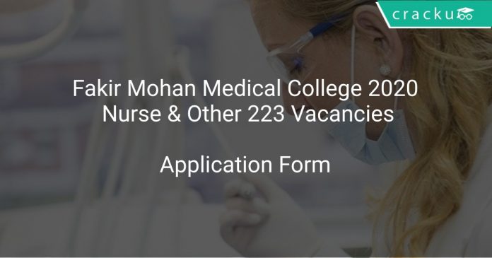 Fakir Mohan Medical College 2020 Nurse & Other 223 Vacancies