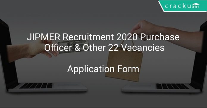 JIPMER Recruitment 2020 Purchase Officer & Other 22 Vacancies