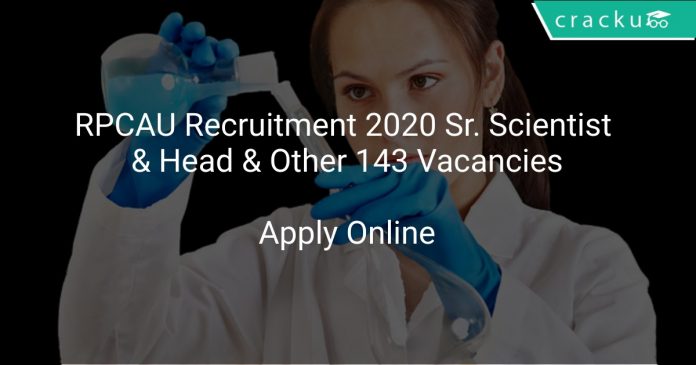 RPCAU Recruitment 2020 Sr. Scientist & Head & Other 143 Vacancies