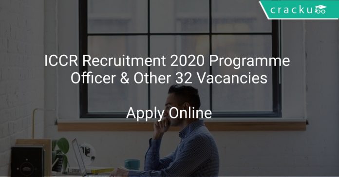 ICCR Recruitment 2020 Programme Officer & Other 32 Vacancies