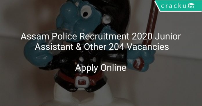 Assam Police Recruitment 2020 Junior Assistant & Other 204 Vacancies