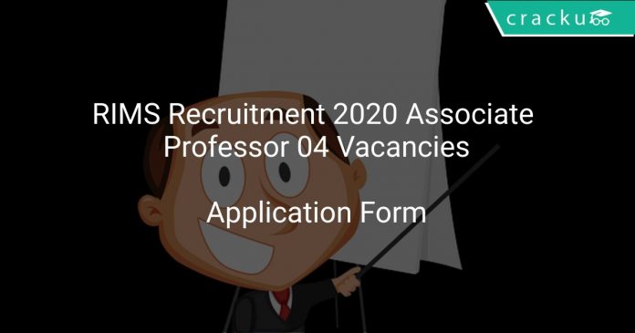 RIMS Recruitment 2020 Associate Professor 04 Vacancies