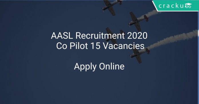 AASL Recruitment 2020 Co Pilot 15 Vacancies