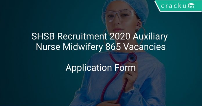 SHSB Recruitment 2020 Auxiliary Nurse Midwifery 865 Vacancies
