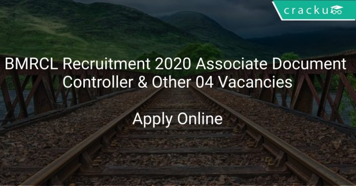 BMRCL Recruitment 2020 Associate Document Controller & Other 04 Vacancies