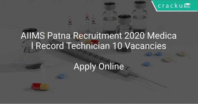 AIIMS Patna Recruitment 2020 Medical Record Technician 10 Vacancies