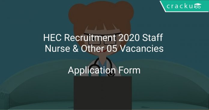 HEC Recruitment 2020 Staff Nurse & Other 05 Vacancies