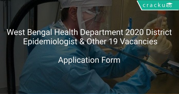 West Bengal Health Department 2020 District Epidemiologist & Other 19 Vacancies