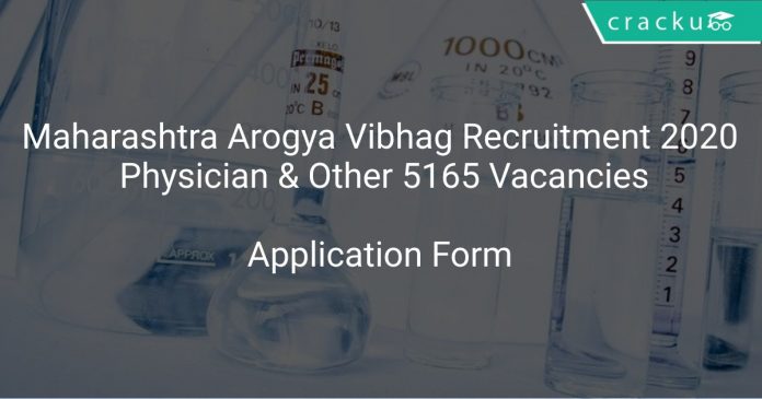 Maharashtra Arogya Vibhag Recruitment 2020 Physician & Other 5165 Vacancies