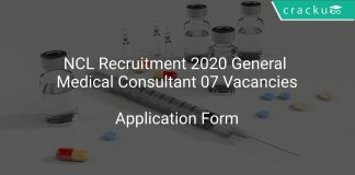 NCL Recruitment 2020 General Medical Consultant 07 Vacancies