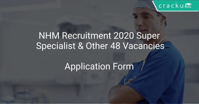 NHM Recruitment 2020 Super Specialist & Other 48 Vacancies