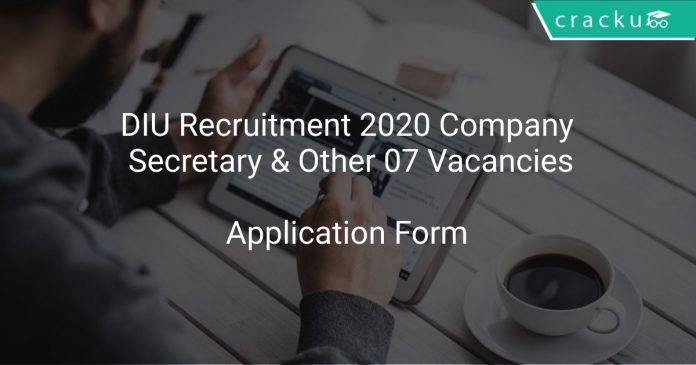 DIU Recruitment 2020 Company Secretary & Other 07 Vacancies