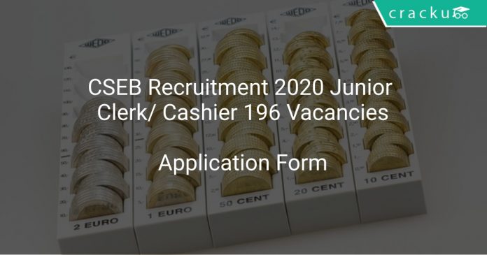 CSEB Recruitment 2020 Junior Clerk/ Cashier 196 Vacancies