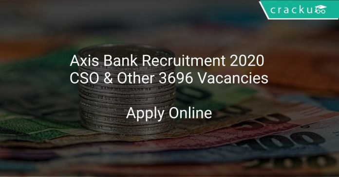Axis Bank Recruitment 2020 CSO & Other 3696 Vacancies