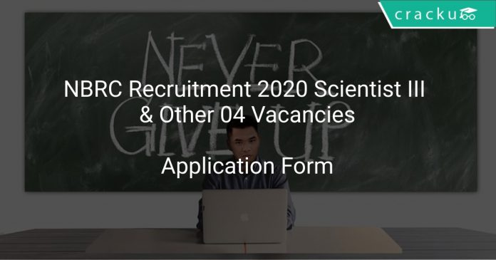 NBRC Recruitment 2020 Scientist III & Other 04 Vacancies