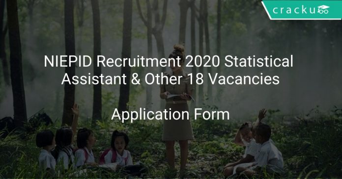 NIEPID Recruitment 2020 Statistical Assistant & Other 18 Vacancies