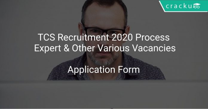 TCS Recruitment 2020 Process Expert & Other Various Vacancies