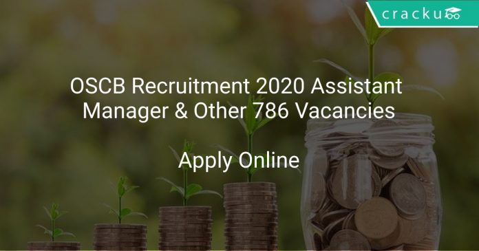 OSCB Recruitment 2020 Assistant Manager & Other 786 Vacancies