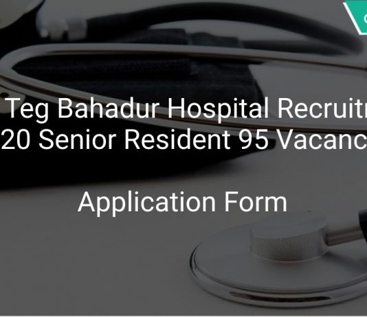 Guru Teg Bahadur Hospital Recruitment 2020 Senior Resident 95 Vacancies