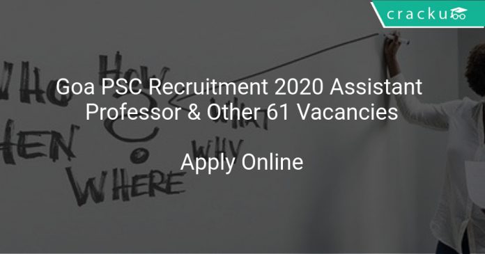 Goa PSC Recruitment 2020 Assistant Professor & Other 61 Vacancies