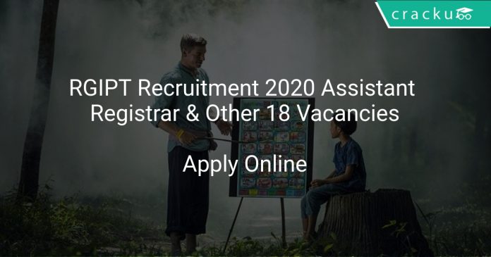 RGIPT Recruitment 2020 Assistant Registrar & Other 18 Vacancies