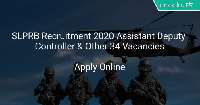 SLPRB Recruitment 2020 Assistant Deputy Controller & Other 34 Vacancies
