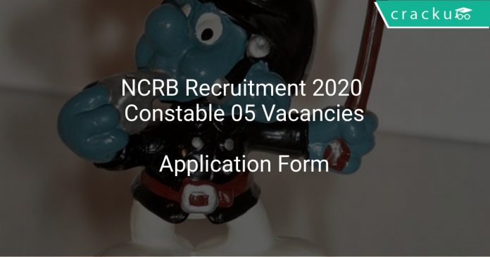 NCRB Recruitment 2020 Constable 05 Vacancies