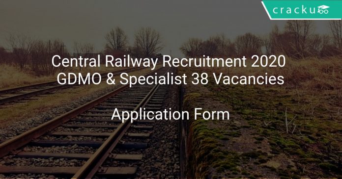 Central Railway Recruitment 2020 GDMO & Specialist 38 Vacancies