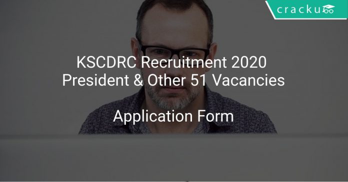 KSCDRC Recruitment 2020 President & Other 51 Vacancies