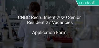 CNBC Recruitment 2020 Senior Resident 27 Vacancies