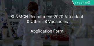 SLNMCH Recruitment 2020 Attendant & Other 58 Vacancies