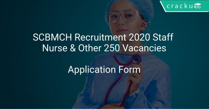 SCBMCH Recruitment 2020 Staff Nurse & Other 250 Vacancies