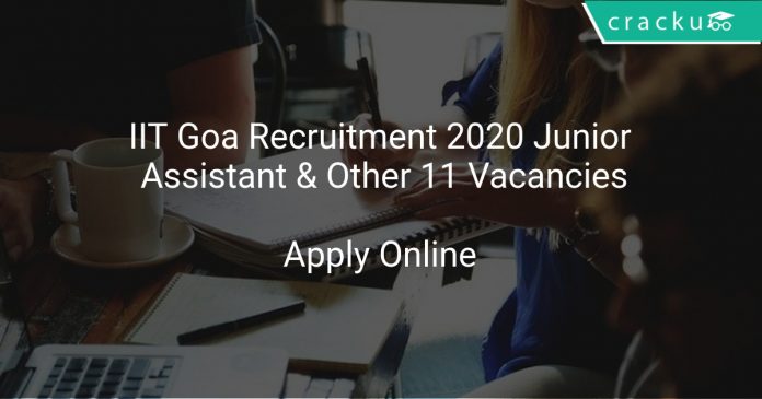 IIT Goa Recruitment 2020 Junior Assistant & Other 11 Vacancies