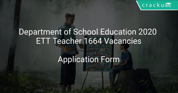 Department of School Education 2020 ETT Teacher 1664 Vacancies