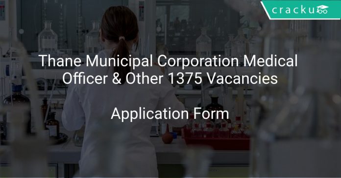 Thane Municipal Corporation Medical Officer & Other 1375 Vacancies