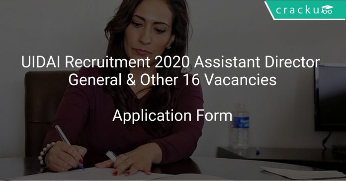 UIDAI Recruitment 2020 Assistant Director General & Other 16 Vacancies