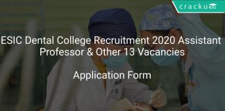 ESIC Dental College Recruitment 2020 Assistant Professor & Other 13 Vacancies