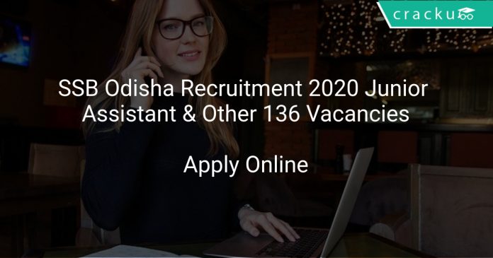 SSB Odisha Recruitment 2020 Junior Assistant & Other 136 Vacancies