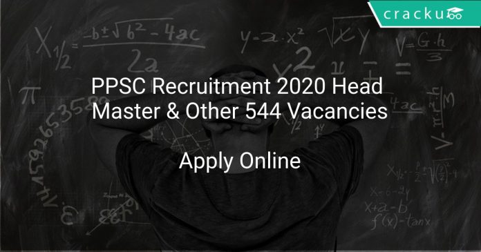 PPSC Recruitment 2020 Head Master & Other 544 Vacancies
