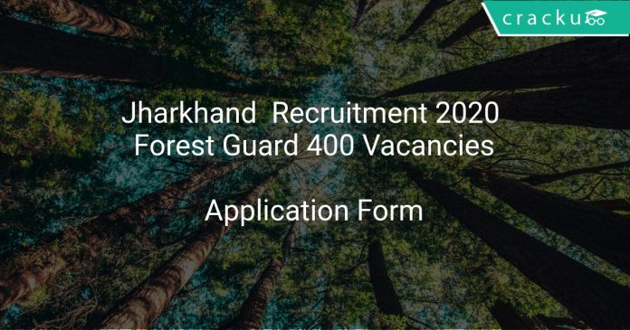 Jharkhand Recruitment 2020 Forest Guard 400 Vacancies