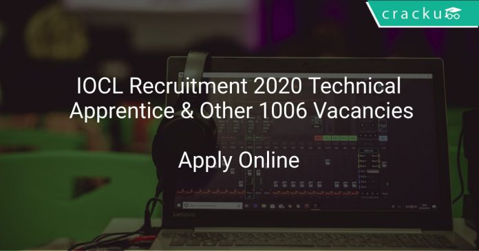 IOCL Recruitment 2020 Technical Apprentice & Other 1006 Vacancies