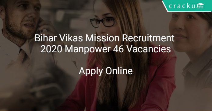 Bihar Vikas Mission Recruitment 2020 Manpower 46 Vacancies