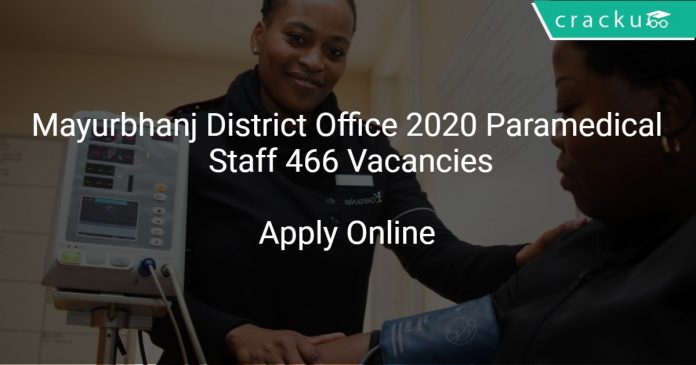Mayurbhanj District Office 2020 Paramedical Staff 466 Vacancies