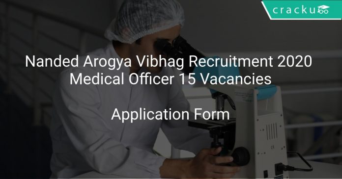 Nanded Arogya Vibhag Recruitment 2020 Medical Officer 15 Vacancies