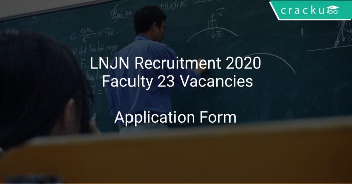 LNJN Recruitment 2020 Faculty 23 Vacancies