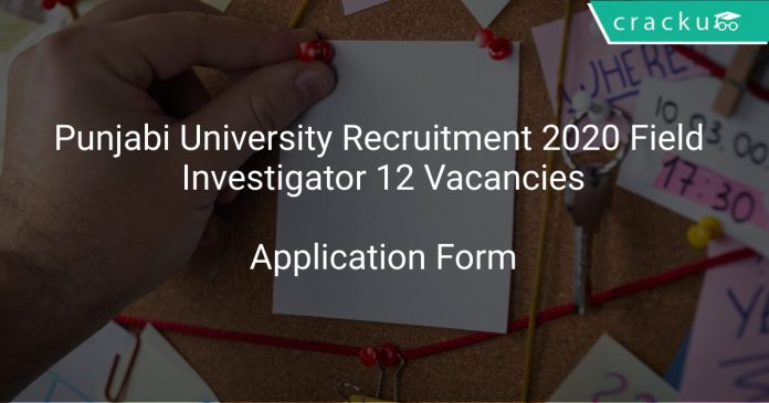 Punjabi University Recruitment 2020 Field Investigator 12 Vacancies